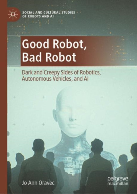 Book cover of: Good Robot, Bad Robot. By: Jo Ann Oravec
