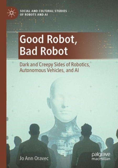 Book cover of: Good Robot, Bad Robot. By: Jo Ann Oravec