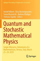 Book cover of: Quantum and Stochastic Mathematical Physics