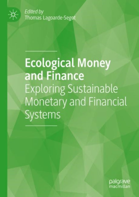 Book cover of: Ecological Money and Finance. By: Thomas Lagoarde-Segot