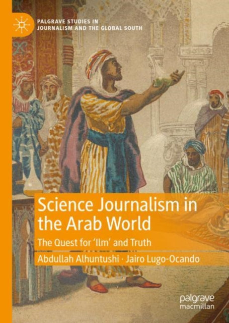 Book cover of: Science Journalism in the Arab World. By: Abdullah Alhuntushi