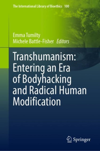 Book cover of: Transhumanism: Entering an Era of Bodyhacking and Radical Human Modification. By: Emma Tumilty