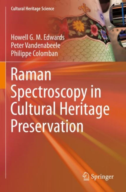 Book cover of: Raman Spectroscopy in Cultural Heritage Preservation. By: Howell G. M. Edwards