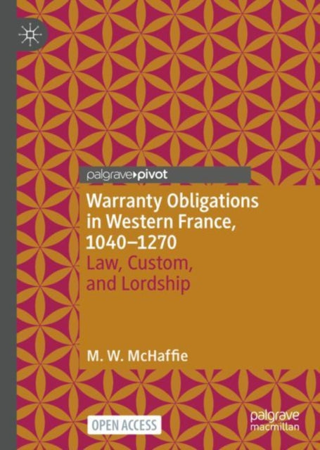 Book cover of: Warranty Obligations in Western France, 1040–1270. By: Matthew McHaffie