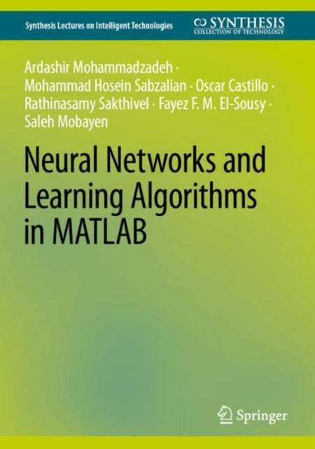 Book cover of: Neural Networks and Learning Algorithms in MATLAB. By: Ardahir Mohammadazadeh