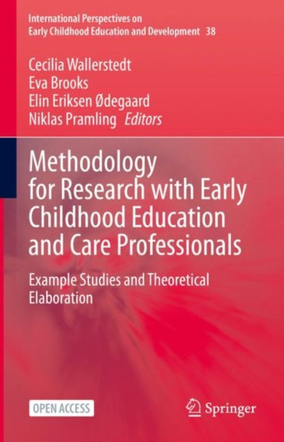 Book cover of: Methodology for Research with Early Childhood Education and Care Professionals. By: Cecilia Wallerstedt