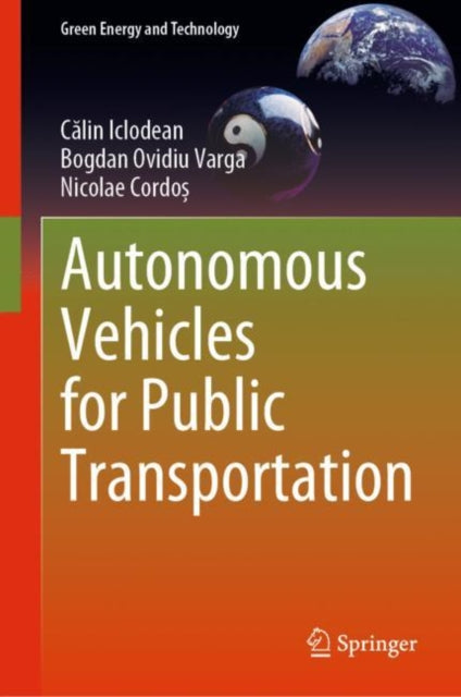 Book cover of: Autonomous Vehicles for Public Transportation. By: Călin Iclodean