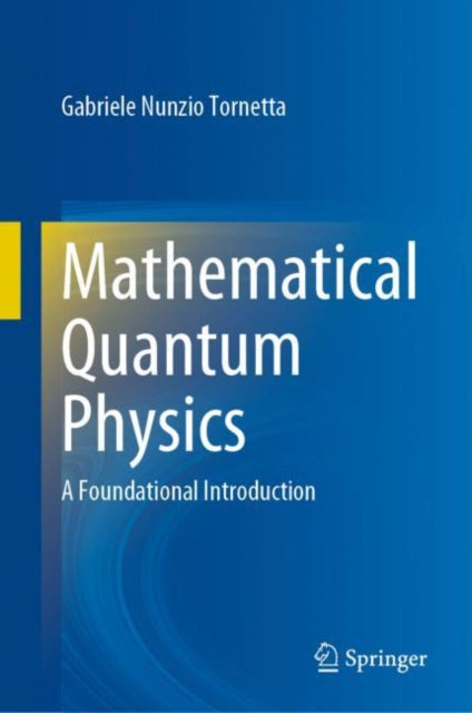 Book cover of: Mathematical Quantum Physics. By: Gabriele Nunzio Tornetta