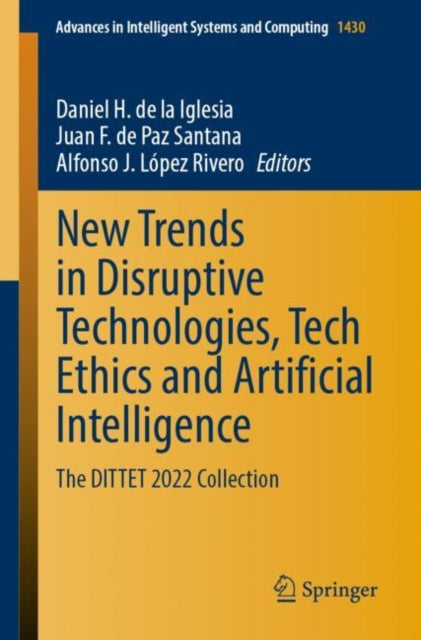 Book cover of: New Trends in Disruptive Technologies, Tech Ethics and Artificial Intelligence. By: Daniel H. de la Iglesia