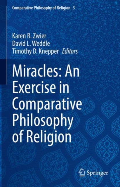Book cover of: Miracles: An Exercise in Comparative Philosophy of Religion. By: Karen Zwier