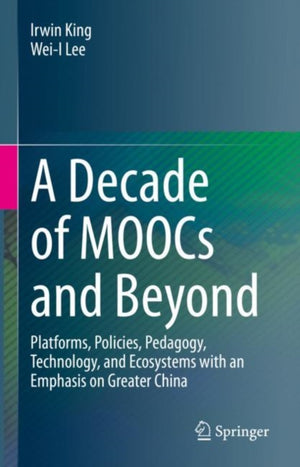 A Decade of MOOCs and Beyond