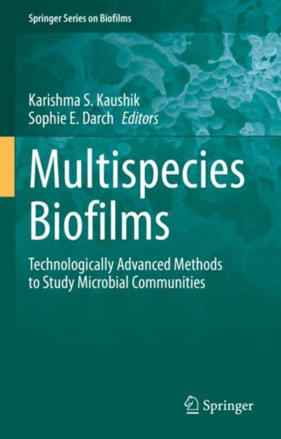 Book cover of: Multispecies Biofilms. By: Karishma S. Kaushik