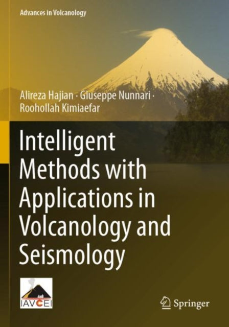 Book cover of: Intelligent Methods with Applications in Volcanology and Seismology. By: Alireza Hajian
