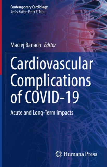 Book cover of: Cardiovascular Complications of COVID-19. By: Maciej Banach