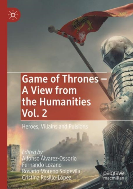 Book cover of: Game of Thrones - A View from the Humanities Vol. 2. By: Alfonso Álvarez-Ossorio