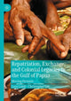 Book cover of: Repatriation, Exchange, and Colonial Legacies in the Gulf of Papua. By: Lara Lamb