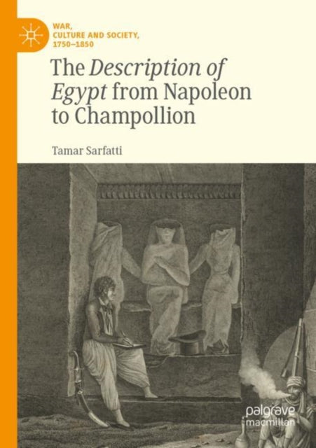 Book cover of: Description of Egypt from Napoleon to Champollion. By: Tamar Sarfatti