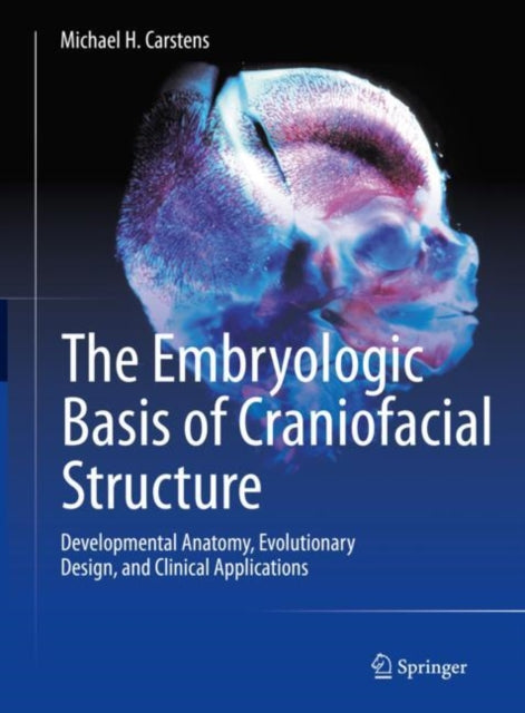 Book cover of: Embryologic Basis of Craniofacial Structure. By: MIchael H. Carstens