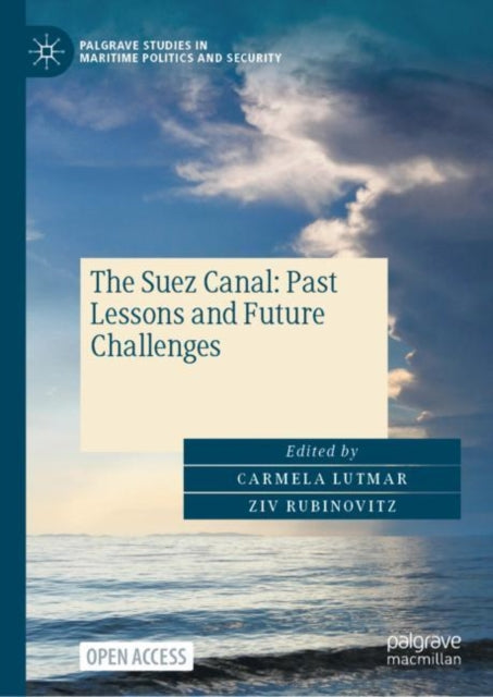 Book cover of: Suez Canal: Past Lessons and Future Challenges. By: Carmela Lutmar