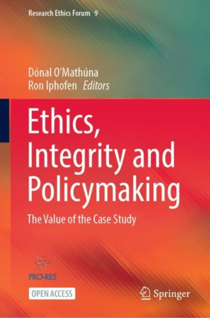 Book cover of: Ethics, Integrity and Policymaking. By: Dónal O'Mathúna
