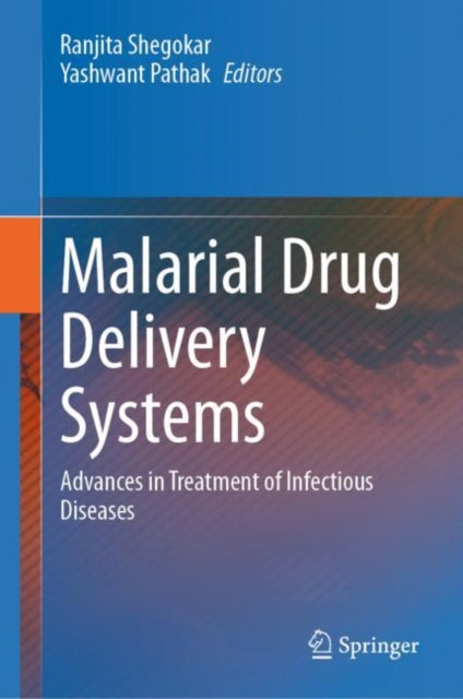 Book cover of: Malarial Drug Delivery Systems. By: Ranjita Shegokar