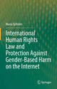 Book cover of: International Human Rights Law and Protection Against Gender-Based Harm on the Internet. By: Maria Sjöholm