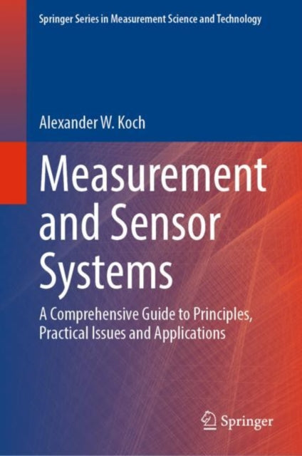 Book cover of: Measurement and Sensor Systems. By: Alexander W. Koch