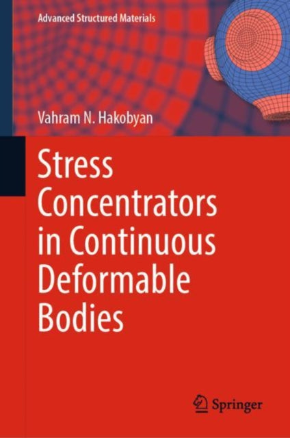 Book cover of: Stress Concentrators in Continuous Deformable Bodies. By: Vahram N. Hakobyan