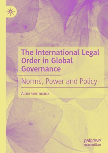 Book cover of: International Legal Order in Global Governance. By: Alain Germeaux
