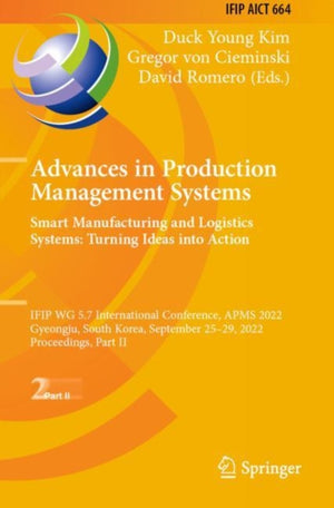 Advances in Production Management Systems. Smart Manufacturing and Logistics Systems