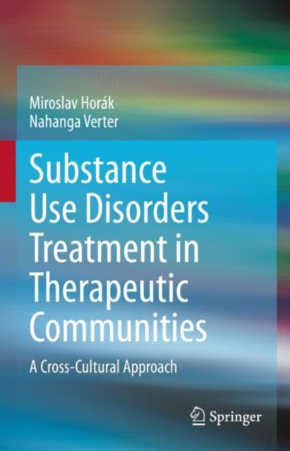 Book cover of: Substance Use Disorders Treatment in Therapeutic Communities. By: Miroslav Horák