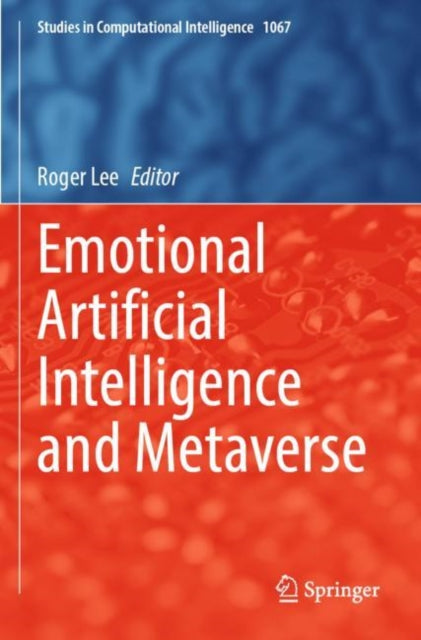 Book cover of: Emotional Artificial Intelligence and Metaverse. By: Roger Lee