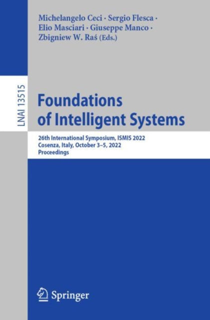 Book cover of: Foundations of Intelligent Systems. By: Michelangelo Ceci