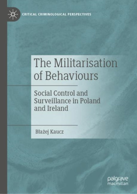 Book cover of: Militarisation of Behaviours. By: Błażej Kaucz