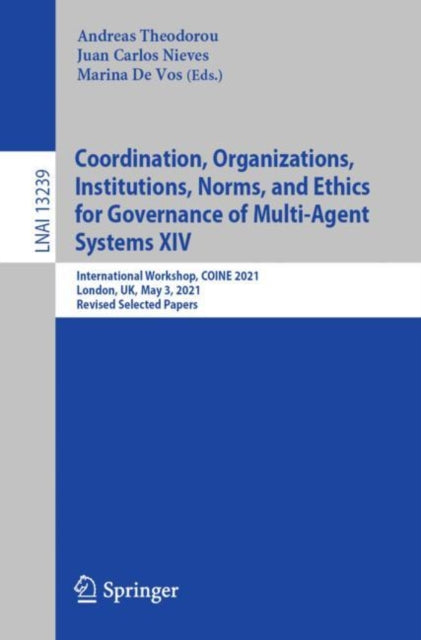 Book cover of: Coordination, Organizations, Institutions, Norms, and Ethics for Governance of Multi-Agent Systems XIV. By: Andreas Theodorou