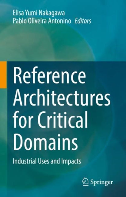 Book cover of: Reference Architectures for Critical Domains. By: Elisa Yumi Nakagawa