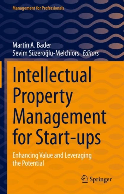 Book cover of: Intellectual Property Management for Start-ups. By: Martin A. Bader