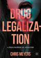 Book cover of: Drug Legalization. By: Chris Meyers