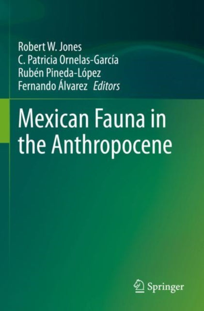 Book cover of: Mexican Fauna in the Anthropocene. By: Robert W. Jones