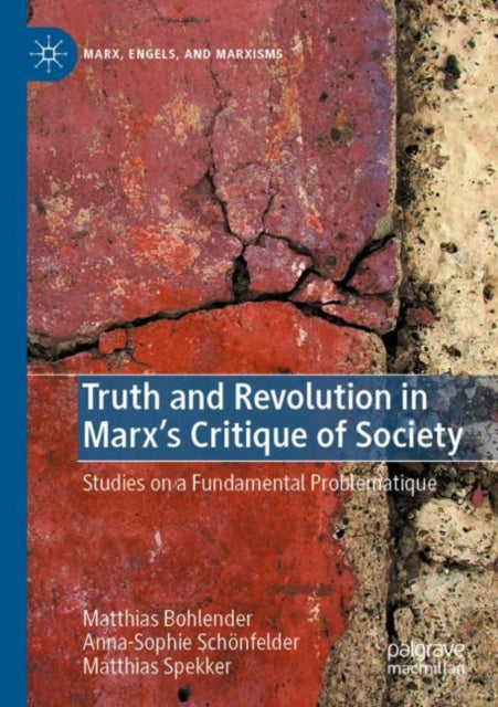 Book cover of: Truth and Revolution in Marx's Critique of Society. By: Matthias Bohlender