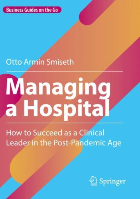 Book cover of: Managing a Hospital. By: Otto Armin Smiseth