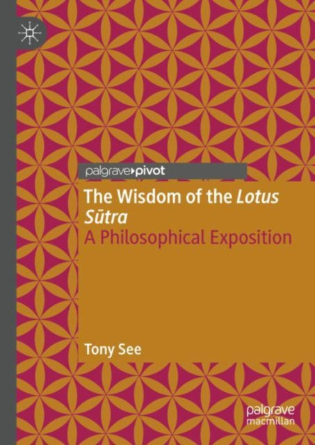 Book cover of: Wisdom of the Lotus Sutra. By: Tony See