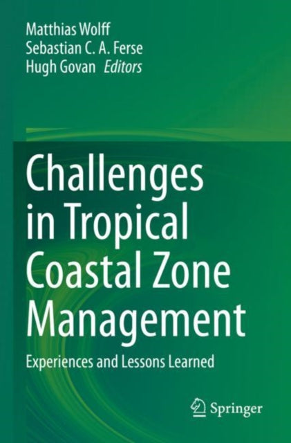 Book cover of: Challenges in Tropical Coastal Zone Management. By: Matthias Wolff