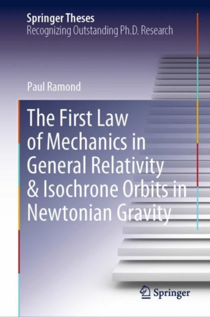 Book cover of: First Law of Mechanics in General Relativity & Isochrone Orbits in Newtonian Gravity. By: Paul Ramond