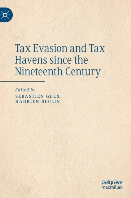 Book cover of: Tax Evasion and Tax Havens since the Nineteenth Century. By: Sébastien Guex