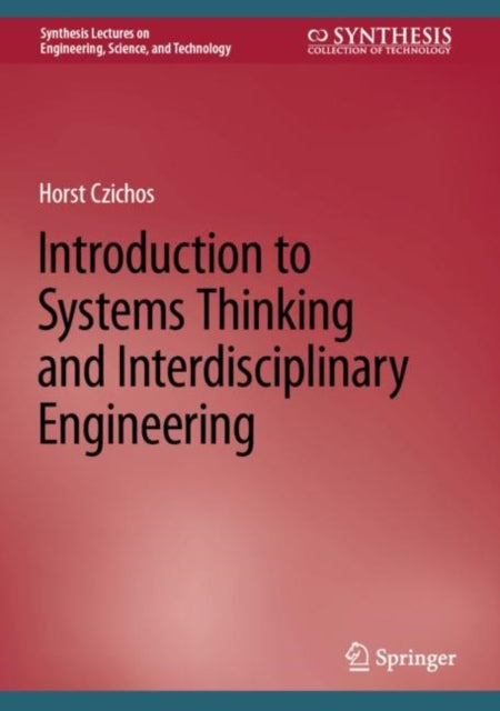Book cover of: Introduction to Systems Thinking and Interdisciplinary Engineering. By: Horst Czichos