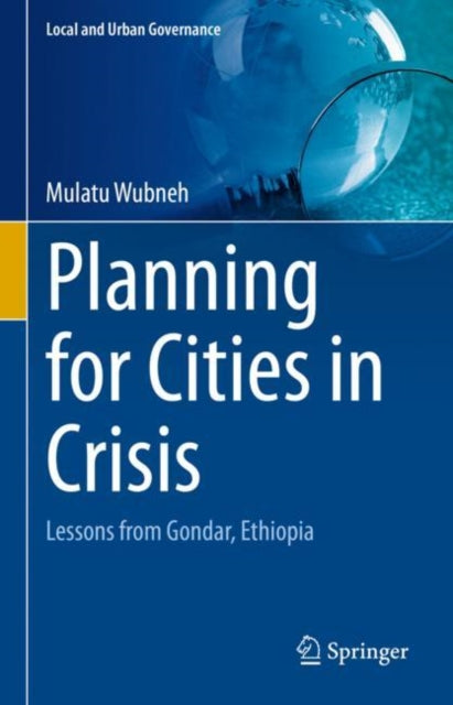 Book cover of: Planning for Cities in Crisis. By: Mulatu Wubneh