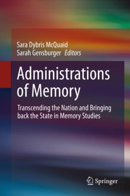 Book cover of: Administrations of Memory. By: Sara Dybris McQuaid