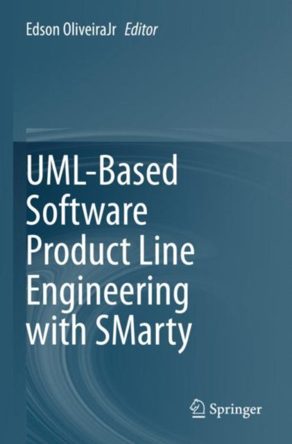 Book cover of: UML-Based Software Product Line Engineering with SMarty. By: Edson OliveiraJr