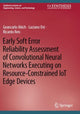 Book cover of: Early Soft Error Reliability Assessment of Convolutional Neural Networks Executing on Resource-Constrained IoT Edge Devices. By: Geancarlo Abich